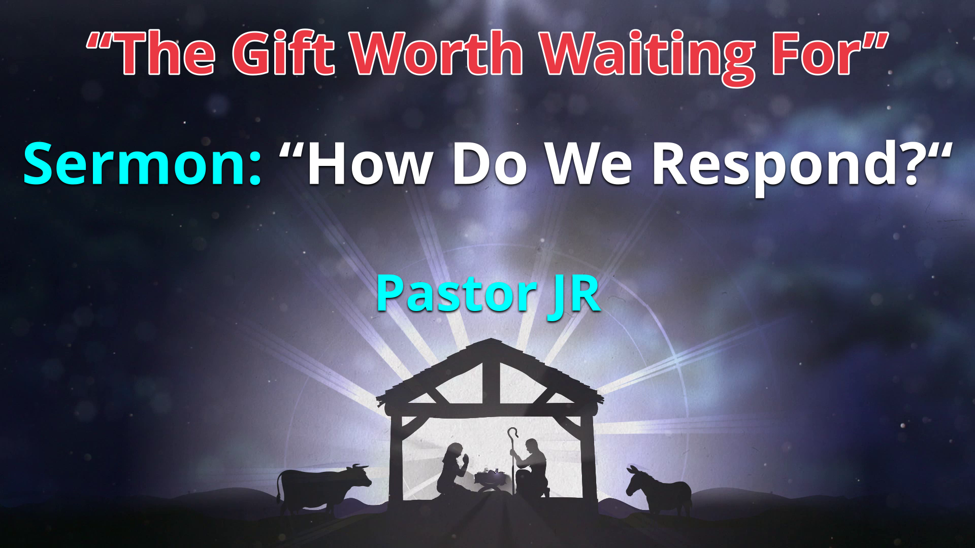 The Gift Worth Waiting For-How Do We Respond?