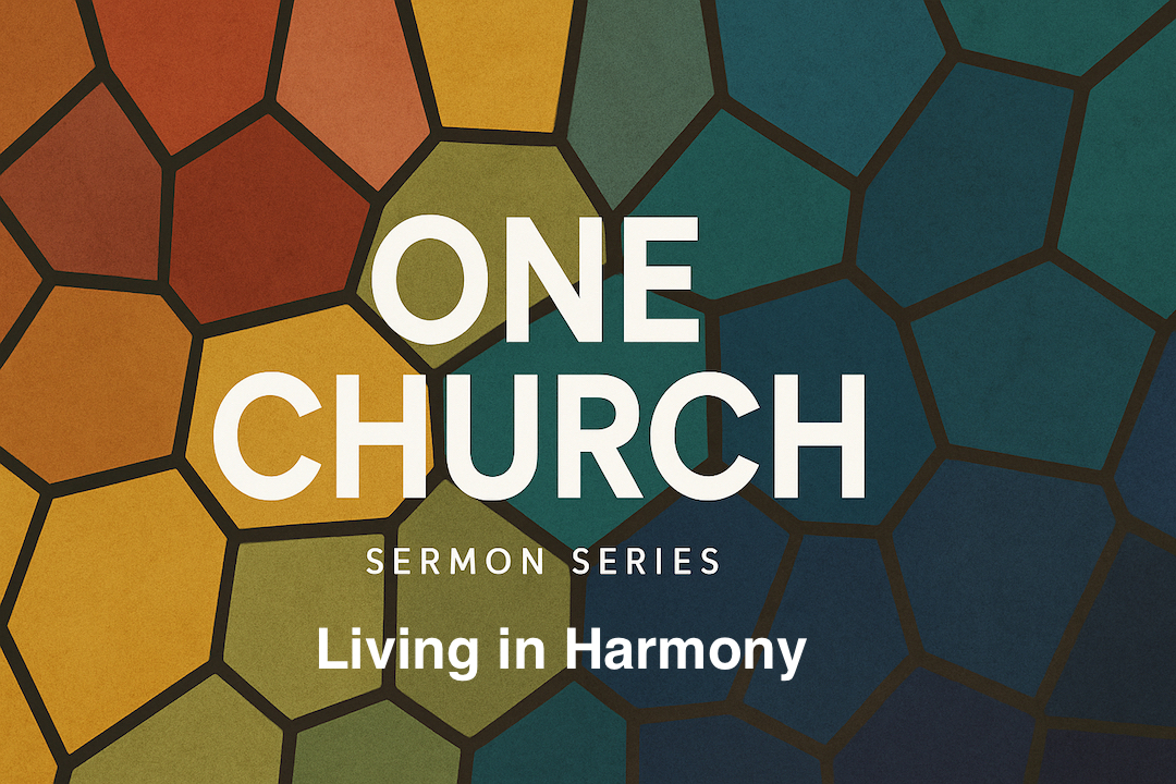 One Church – Living in Harmony – 11am